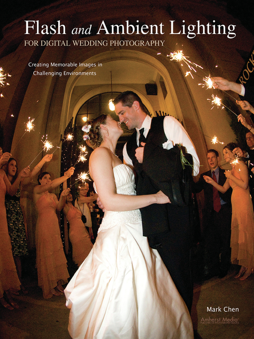 Title details for Flash and Ambient Lighting for Digital Wedding Photography by Mark Chen - Available